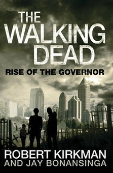 Паперова книга «The Walking Dead: Rise of the Governor», авторів Роберт Кіркман, Джей Бонансінга - фото №1 - мініатюра