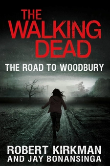 Бумажная книга «The Walking Dead: The Road to Woodbury», авторов Роберт Киркман, Джей Бонансинга - фото №1 - миниатюра