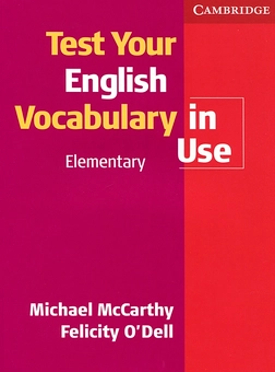 Бумажная книга «Test Your English Vocabulary in Use: Elementary», авторов Майкл Маккарти, Фелисити О'Делл - фото №1 - миниатюра