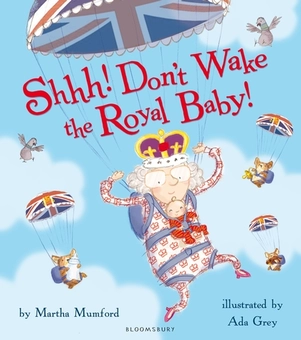 Бумажная книга «Shhh! Dont Wake the Royal Baby!», авторов Марта Мамфорд, Ада Грей - фото №1 - миниатюра