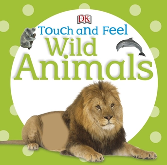 Бумажная книга «Touch & Feel Wild Animals» - фото №1 - миниатюра