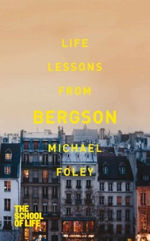 Бумажная книга «Life Lessons from Bergson», автор Майкл Фоли - фото №1 - миниатюра