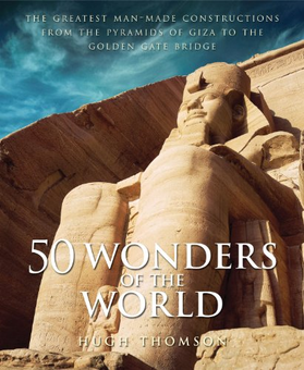 Paper book «50 Wonders of the World: The Greatest Man-made Constructions from the Pyramids of Giza to the Golden Gate Bridge», author Hugh Thomson - фото №2 - миниатюра