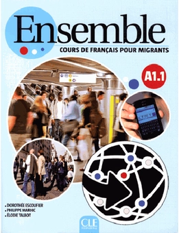 Бумажная книга «Ensemble A1.1 : Cours de francais pour migrants (1Cederom) (French Edition)», авторов Дороти Эскофье, Филипп Марик, Элоди Талбот - фото №2 - миниатюра
