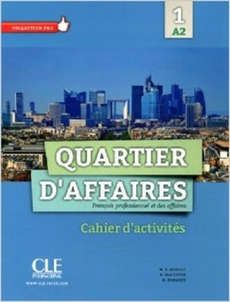 Бумажная книга «Quartier d'affaires: Cahier d'exercices 1 (French Edition)» - фото №1 - миниатюра