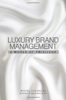 Паперова книга «Luxury Brand Management: A World of Privilege», авторів Майкл Шевальє, Джеральд Мазалово - фото №1 - мініатюра
