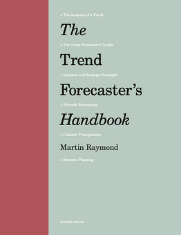 Бумажная книга «The Trend Forecaster's Handbook», автор Мартин Реймонд - фото №1 - миниатюра