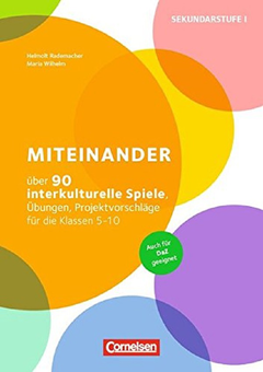 Бумажная книга «Miteinander. Über 90 interkulturelle Spiele, Übungen, Projektvorschläge für die Klassen 5-10. Buch mit Kopiervorlagen», авторов Мария Вильгельм, Гельмут Радемахер - фото №1 - миниатюра