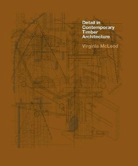 Паперова книга «Detail in Contemporary Timber Architecture», автор Вирджиния Маклеод - фото №1 - мініатюра