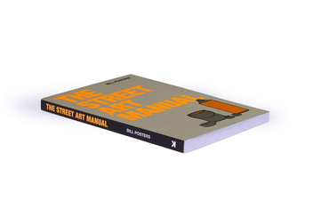 Бумажная книга «The Street Art Manual», авторов Барни Фрэнсис, Билл Постерс - фото №2 - миниатюра