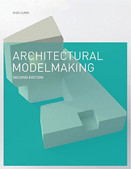 Паперова книга «Architectural Modelmaking. Second Edition», автор Нік Данн - фото №1 - мініатюра