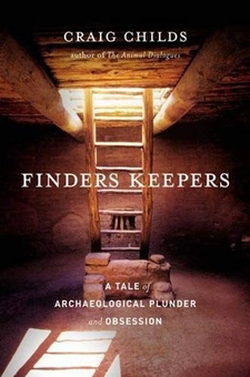 Паперова книга «Finders Keepers : A Tale of Archaeological Plunder and Obsession», автор Крейг Чайлдс - фото №1 - мініатюра
