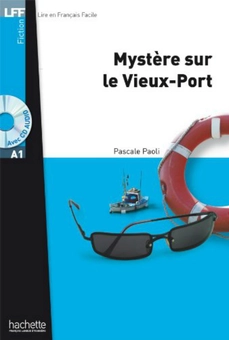 Бумажная книга «Mystere sur le Vieux-Port (+ CD audio MP3)», автор Pascale Paoli - фото №1 - миниатюра