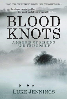 Бумажная книга «Blood Knots. A Memoir of Fishing and Friendship », автор Люк Дженнигс - фото №1 - миниатюра