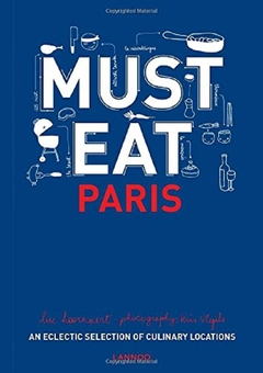 Бумажная книга «Must Eat Paris. An Eclectic Selection of Culinary Locations» - фото №1 - миниатюра