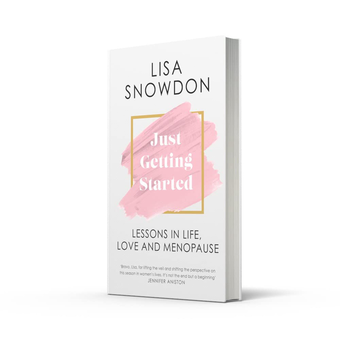 Паперова книга «Just Getting Started. Lessons in Life, Love and Menopause», автор Ліза Сноудон - фото №2 - мініатюра
