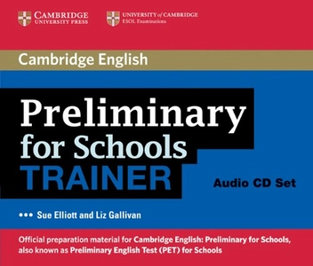 Паперова книга «Preliminary for Schools Trainer (Authored Practice Tests) (3 CD-ROM)», авторів Sue Elliott, Liz Gallivan - фото №1 - мініатюра