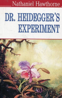 Бумажная книга «Dr. Heidegger’s Experiment and Other Stories», автор Натаниэль Хоторн - фото №2 - миниатюра