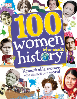 Бумажная книга «100 Women Who Made History. Remarkable Women Who Shaped Our World » - фото №1 - миниатюра
