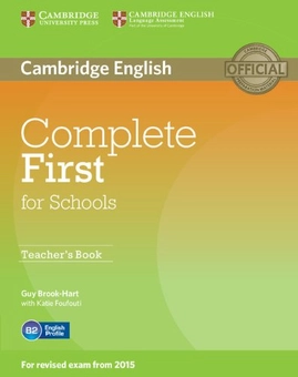 Бумажная книга «Complete First for Schools Teacher's Book», авторов Гай Брук-Харт, Кэти Фуфути - фото №1 - миниатюра