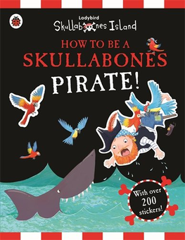 Паперова книга «How to be a Skullabones Pirate: A Ladybird Skullabones Island Sticker Activity Book» - фото №2 - мініатюра