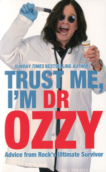 Бумажная книга «Trust Me, I'm Dr. Ozzy. Advice from Rock's Ultimate Survivor», авторов Оззи Осборн, Крис Эйрис - фото №2 - миниатюра