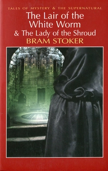Бумажная книга «The Lair of the White Worm. The Lady of the Shroud», автор Брэм Стокер - фото №2 - миниатюра