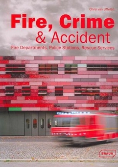 Паперова книга «Fire, Crime & AccidentPolice Stations, Rescue Services, Fire Departments», автор Кріс ван Уффєлєн - фото №1 - мініатюра