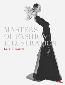 Бумажная книга «Masters of Fashion Illustration», автор Дэвид Даунтон - фото №1 - миниатюра