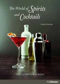 Бумажная книга «World of Spirits and Cocktails. Bar Book», автор Андрэ Доминэ - фото №2 - миниатюра