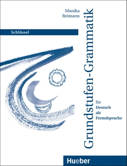 Бумажная книга «Grundstufen-Grammatik fur Deutsch als Fremdsprache, neue Rechtschreibung, Schlussel», автор Моника Рейман - фото №1 - миниатюра