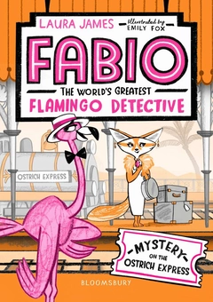 Бумажная книга «Fabio The World's Greatest Flamingo Detective: Mystery on the Ostrich Express», автор Лора Джеймс - фото №1 - миниатюра