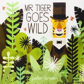 Бумажная книга «Mr. Tiger Goes Wild», автор Питер Браун - фото №1 - миниатюра