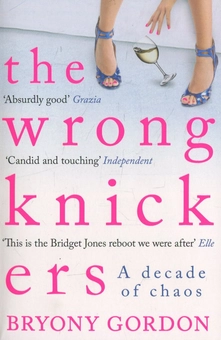 Бумажная книга «The Wrong Knickers. A Decade of Chaos», автор Бриони Гордон - фото №2 - миниатюра