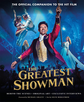 Бумажная книга «The Greatest Showman - The Official Companion to the Hit Film», автор Сигне Бергстрем - фото №2 - миниатюра