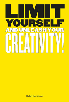 Паперова книга «Limit Yourself. And Unleash Your Creativity», автор Ральф Буркхардт - фото №1 - мініатюра