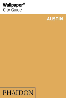Бумажная книга «Wallpaper* City Guide Austin» - фото №1 - миниатюра