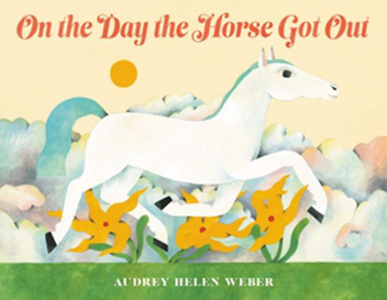 Бумажная книга «On the Day the Horse Got Out», автор Одри Хелен Вебер - фото №1 - миниатюра