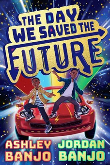 Бумажная книга «The Day We Saved the Future», авторов Джордан Банджо, Эшли Банджо - фото №1 - миниатюра