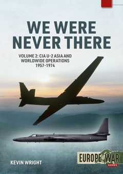 Паперова книга «We Were Never There. Volume 2: CIA U-2 Asia and Worldwide Operations 1957-1974», автор Кевін Райт - фото №2 - мініатюра