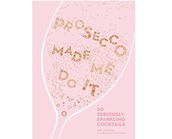 Бумажная книга «Prosecco Made Me Do It: 60 Seriously Sparkling Cocktails», автор Эми Заватто - фото №2 - миниатюра
