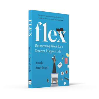 Паперова книга «Flex. Reinventing Work for a Smarter Happier Life», автор Енні Ауербах - фото №5 - мініатюра