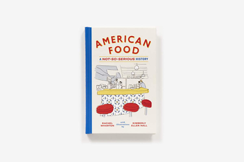 Бумажная книга «American Food. A Not-So-Serious History», автор Рэйчел Уортон - фото №3 - миниатюра