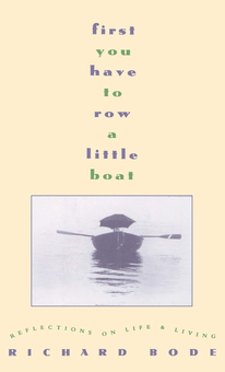 Бумажная книга «First You Have to Row a Little Boat. Reflections on Life & Living», автор Ричард Боде - фото №1 - миниатюра