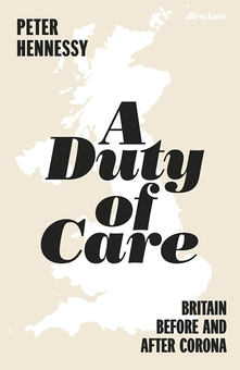 Бумажная книга «A Duty of Care. Britain Before and After Covid», автор Питер Хеннесси - фото №1 - миниатюра