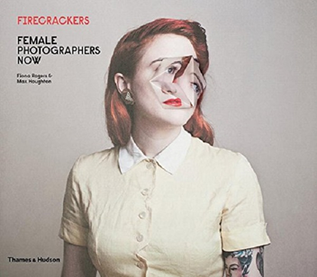 Паперова книга «Firecrackers. Female Photographers Now», автор Фіона Роджерс - фото №1 - мініатюра