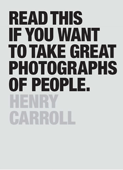Бумажная книга «Read This If You Want to Take Great Photographs of People», автор Генри Кэрролл - фото №1 - миниатюра