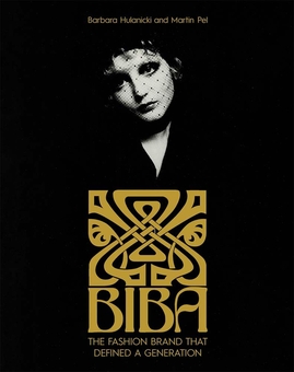 Бумажная книга «Biba: The Fashion Brand That Defined A Generation», авторов Барбара Хуланицки, Мартин Пел - фото №1 - миниатюра