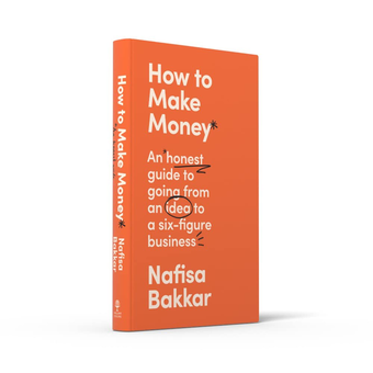 Бумажная книга «How To Make Money. An Honest Guide to Going from an Idea to a Six-Figure Business», автор Нафиса Баккар - фото №5 - миниатюра