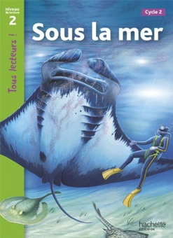 Бумажная книга «Tous Lecteurs!: Sous la mer», автор Denise Ryan - фото №1 - миниатюра